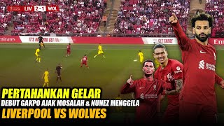 Trio Anyar Onfire❗Liverpool Vs Wolves FA Cup 2022❗Gakpo Bangkitkan Sihir Mosalah Dan Nunez❗Prediksi