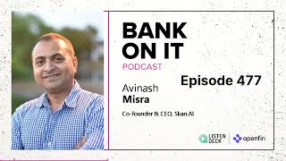 Episode 477 Avinash Misra from Skan.AI