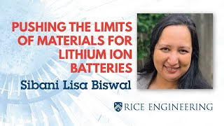 Pushing the Limits of Materials for Lithium Ion Batteries - Sibani Lisa Biswal
