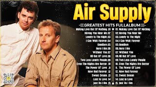 Air Supply Greatest Hits | The Best Air Supply Songs | Best Soft Rock Legends Of Air Supply.
