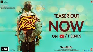 Fanney Khan Teaser | Anil Kapoor | Aishwarya Rai Bachchan | Rajkummar Rao