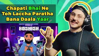 Chapati Hindustani Gamer - KOSHISH (Official Music) | (Reaction / Commentary / Review)