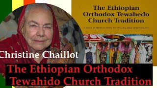 'The Ethiopian Orthodox Tewahedo Church Tradition' by Christine Chaillot