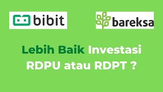 Sebaiknya Investasi RDPU atau RDPT?