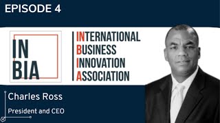 Episode 04: A Conversation With Charles Ross of the International Business Innovation Association