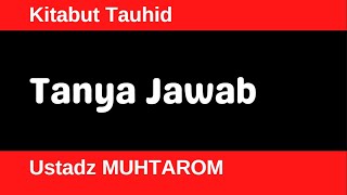 Kitabut Tauhid 90 - Tanya Jawab