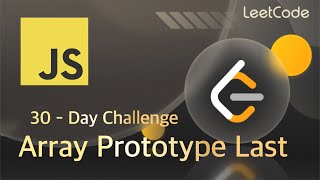 Leetcode - Array Prototype Last Javascript