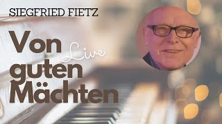 Siegfried Fietz - Von guten Mächten wunderbar geborgen (Live)