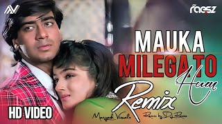 Mauka Milega To Hum (Remix) | Dj Raesz  | Ajay Devgan, Raveena Tandon | Alka Yagnik, Udit Narayan