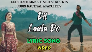 Dil Lauta Do Song (Lyrics)- Jubin Nautiyal, Payal Dev | Sunny K, Saiyami K | Siddharth Lyrics | Song