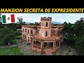 🇲🇽 Mansion SECRETA de Ex PRESIDENTE de MEXICO