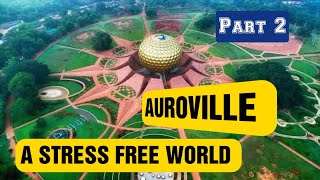 Auroville - The Utopian Paradise