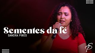 Sandra Pires | Sementes da Fé (Live Session - Bloco Acústico)