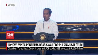 Jokowi Minta Penerima Beasiswa LPDP Harus Pulang!