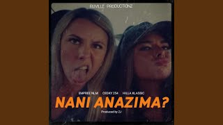 Nani Anazima? (feat. Ceoky, Hilla Klassic \u0026 Zj Addikt)