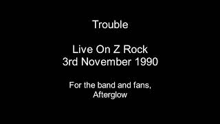 Trouble - Live On Z-Rock - 3rd November 1990