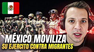 🛑 ¡MÉXICO MOVILIZA suEJÉRCITO! TOLERANCIA CERO CONTRA los MIGRANTES 🇲🇽