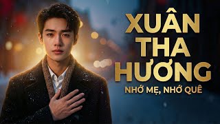 XUÂN THA HƯƠNG – Bolero Lãng Du Cover | Bản Phối Mới Cực Buồn | Nghe Là Nhớ Nhà