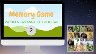 Memory Game In Vanilla Javascript - Part2