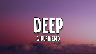 Girlfriend- Deep (Lyrics)