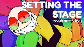 Setting the stage! Rough animation (check description)