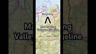 How to read a Map - Ridgelines Vs Valleys