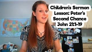 Children's Sermon Lesson: Peter's Second Chance John 21:1-19