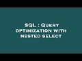 SQL : Query optimization with nested select