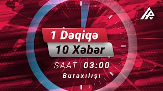 Çin vətəndaşları oğurlandı - 1 dəqiqə 10 xəbər 03:00 buraxılışı