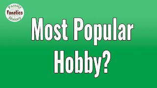 Genealogy IS NOT The Most Popular Hobby - Here's Proof!