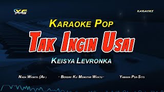 Tak Ingin Usai – Keisya Levronka (KARAOKE - FEMALE KEY)