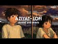 aziyat lofi mix slowed and reverb pratyush dhiman ft.jahnavi rao neplofi