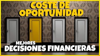 🥇 COSTE DE OPORTUNIDAD - TOMA MEJORES DEDISIONES FINANCIERAS