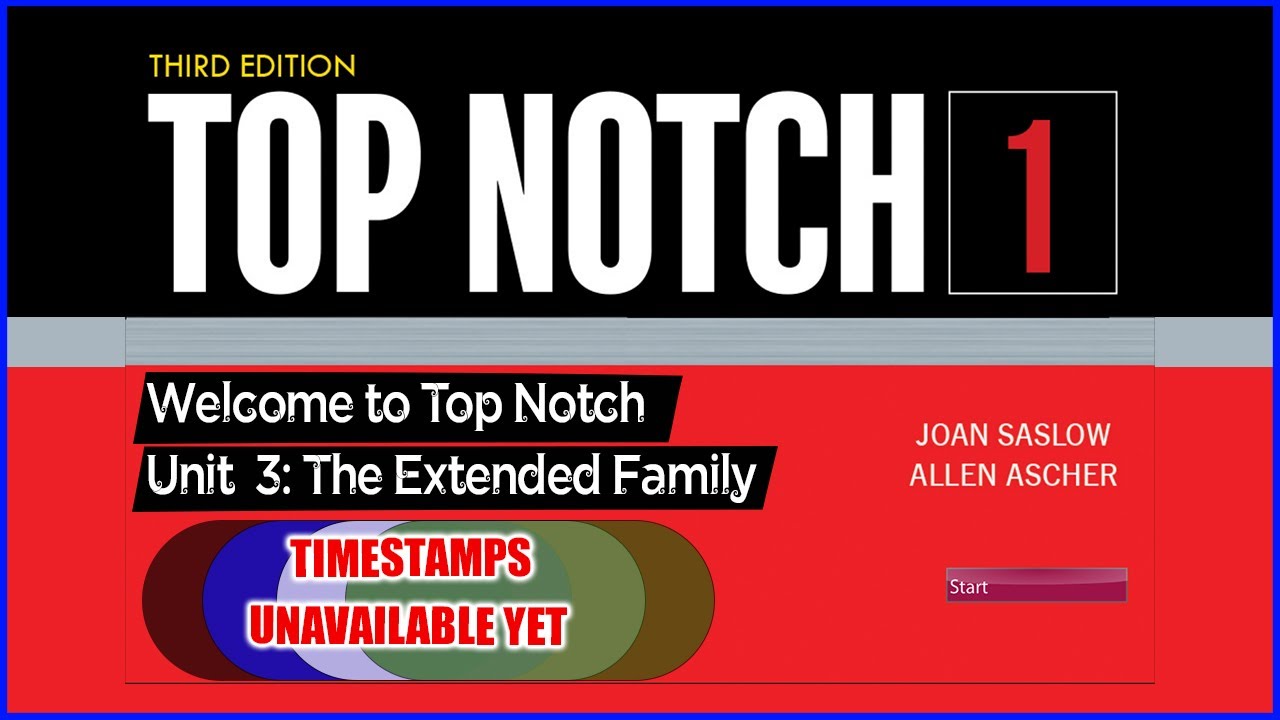Unit 3 Top Notch 1 3rd Edition The Extended Family Youtube
