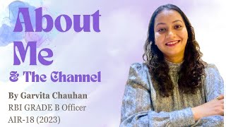 About Me & the Channel | Garvita Chauhan | RBI Grade B | AIR 18 2023