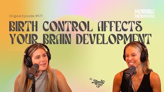 153. How Birth Control Affects Your Brain Development