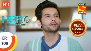 Hero - Gayab Mode On - Ep 108 - Full Episode - 10th May, 2021