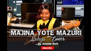 MAJINA YOTE MAZURI NI YAKO LUHYA COVER BY JEMMIE BETT (Dedo D ft Naomi M)