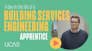 A day in the life of a Building Services Engineering Apprentice