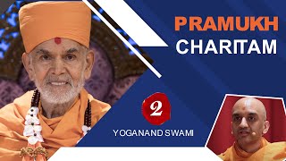 પ્રમુખ ચરિતમ - 2 ॥ Yoganand Swami