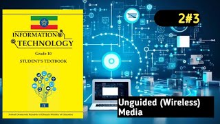 Ethiopian Grade 10 IT 2#3 unguided ( Wireless) media