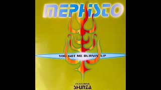 Mephisto – You Got Me Burnin' Up (The Rap Remix) HQ 1995 Eurodance