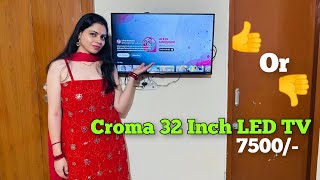 Croma 32 Inch LED TV - Unboxing and Review || Croma - A TATA Company