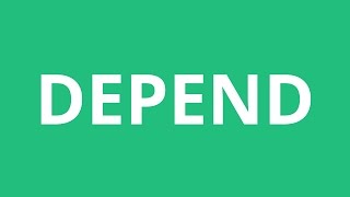 How To Pronounce Depend - Pronunciation Academy