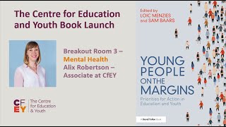 CfEY Book Launch - Young People on the Margins: Alix Robertson - Mental Health