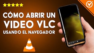 ¿Cómo abrir un vídeo en VLC usando el navegador? | Reproducir vídeo