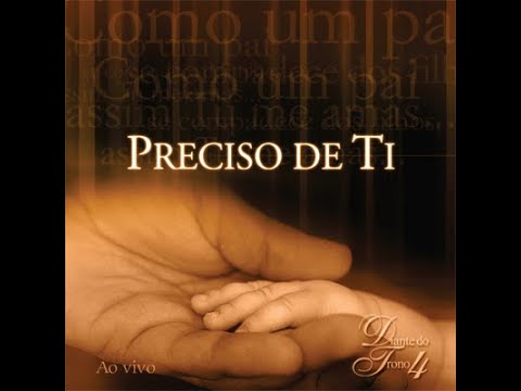 Preciso De Ti || Álbum Completo || Diante Do Trono || 2001 || DT4 - YouTube