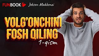 Yolg'onchini fosh qiling 1 | Jekson Makkenzi | Funbook Uz