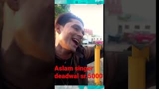 Aslam singer deadwal sr.5000_New short video songs