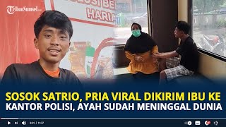 Sosok Satrio Pria yang Viral Dikirim Ibu ke Kantor Polisi, Ayah Sudah Meninggal Dunia, Ibu Kewalahan